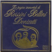 LE PAGINE IMMORTALI DI ROSSINI - BELLINI - DONIZETTI - BOX 10 LP