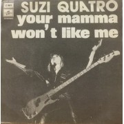 YOUR MAMMA WON'T LIKE ME - 7" ITALY