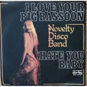 I LOVE YOUR BIG BASSOON / HATE YOU BABY - 7" ITALY