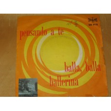 PENSANDO A TE / BALLA BALLA BALLERINA - 7" ITALY
